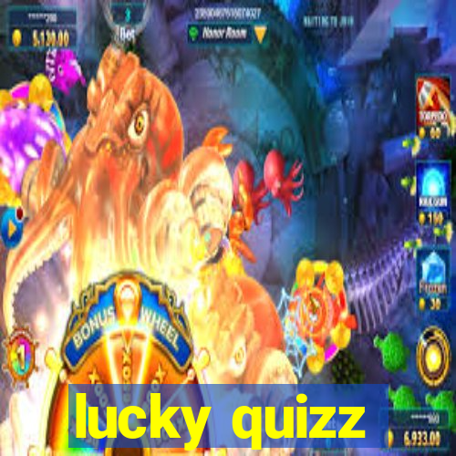 lucky quizz